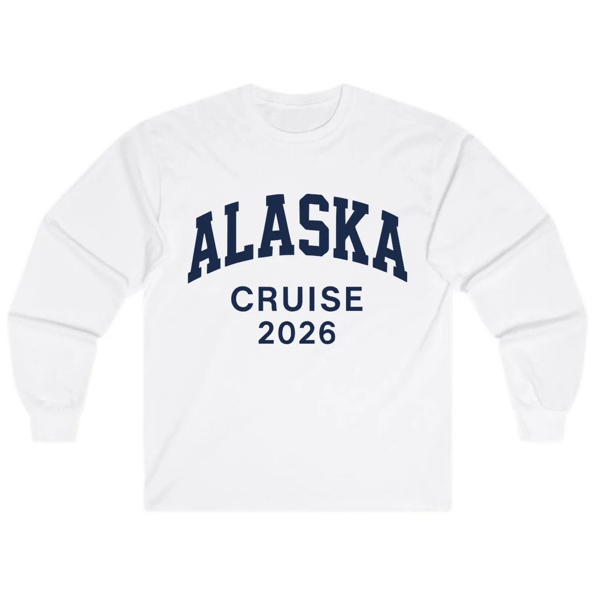 Alaska Cruise 2026 Bold Text Design Long Sleeve in White