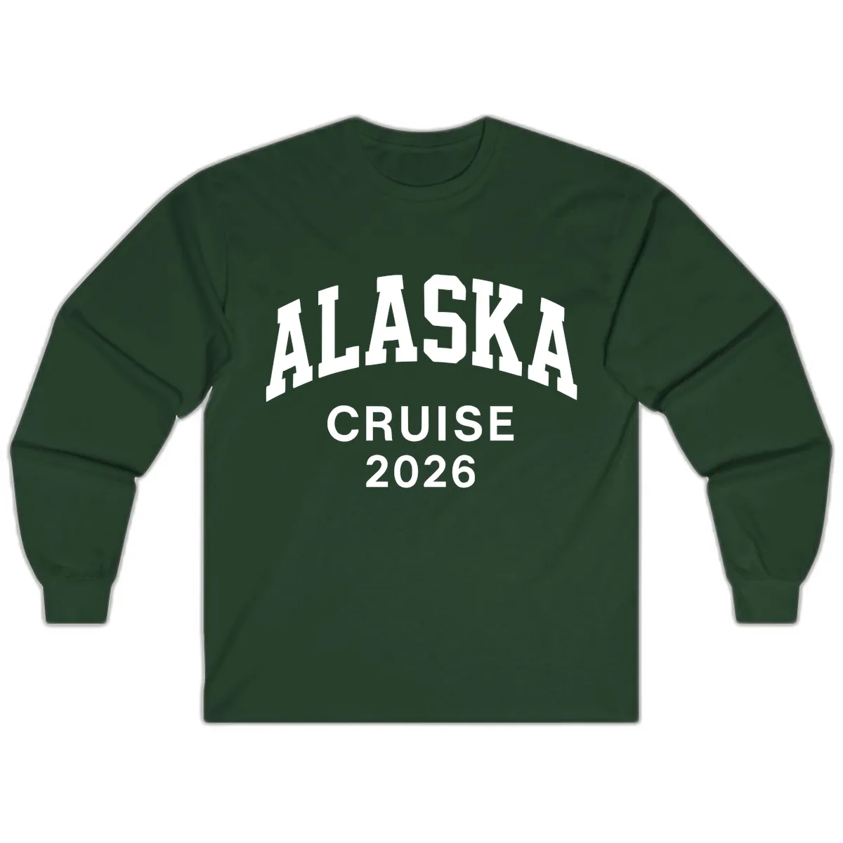 Alaska Cruise 2026 Bold Text Design Long Sleeve in Forest Green