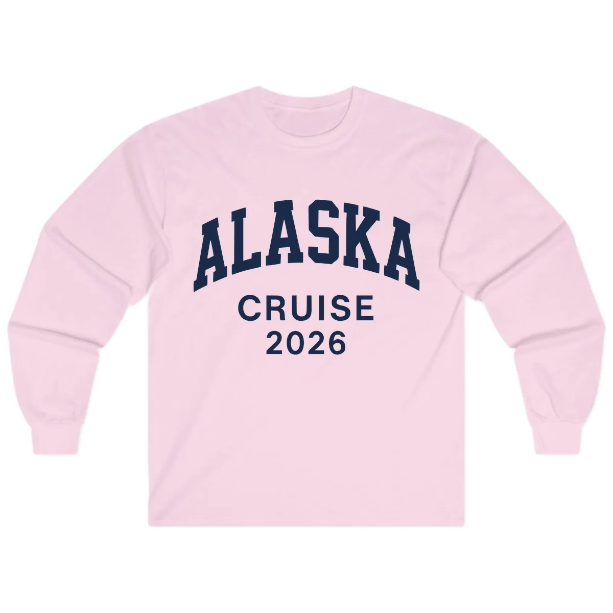 Alaska Cruise 2026 Bold Text Design Long Sleeve in Light Pink