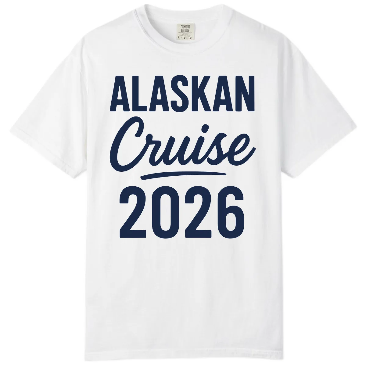 Alaskan Cruise 2026 Comfort Color in White