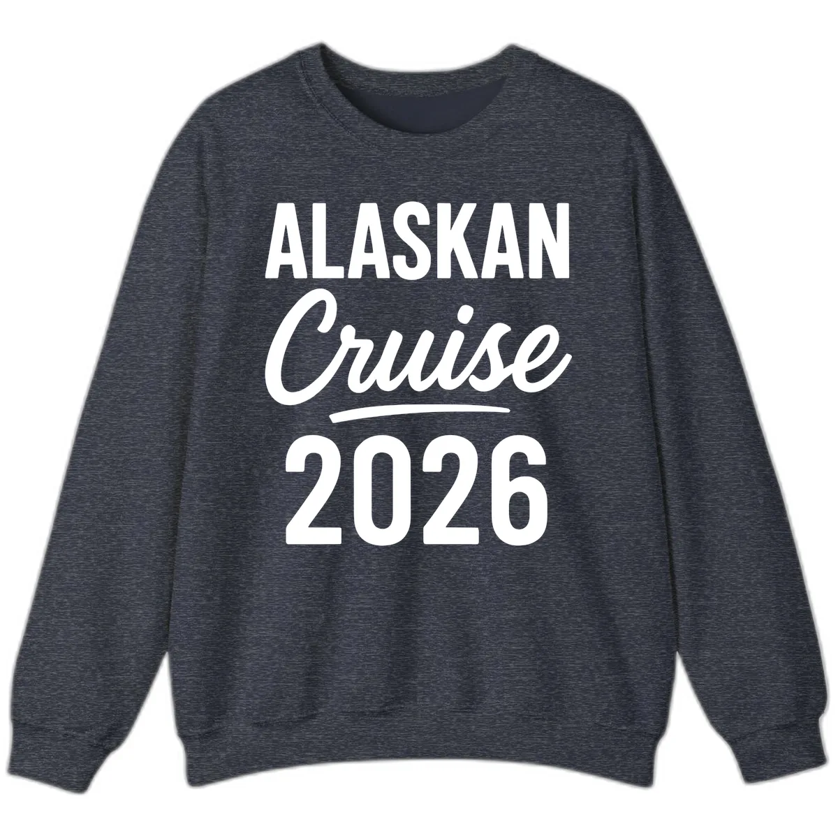 Alaskan Cruise 2026 Sweatshirt in Heather Sport Dark Navy