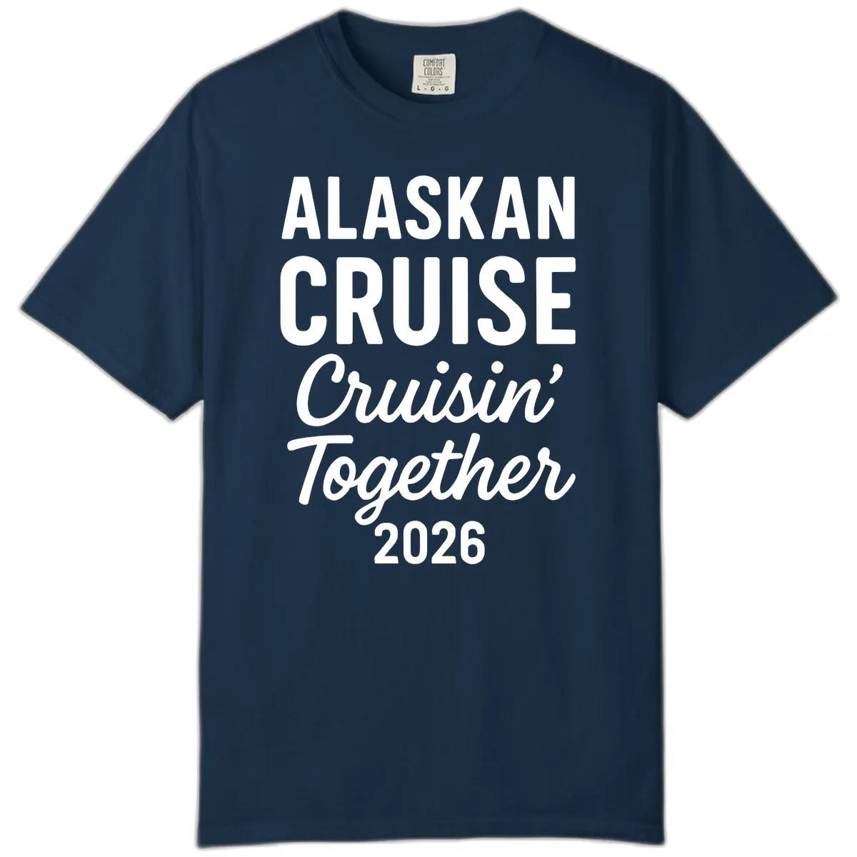 Alaskan Cruise Cruisin' Together 2026 Comfort Color in True Navy