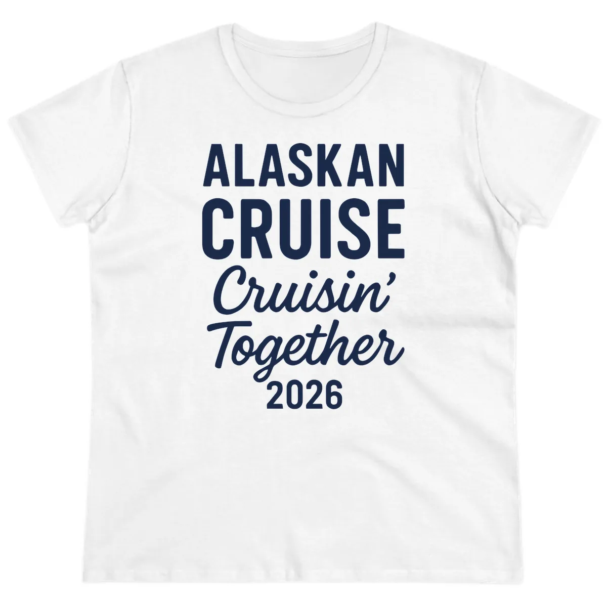 Alaskan Cruise Cruisin' Together 2026 Ladies Tee in White