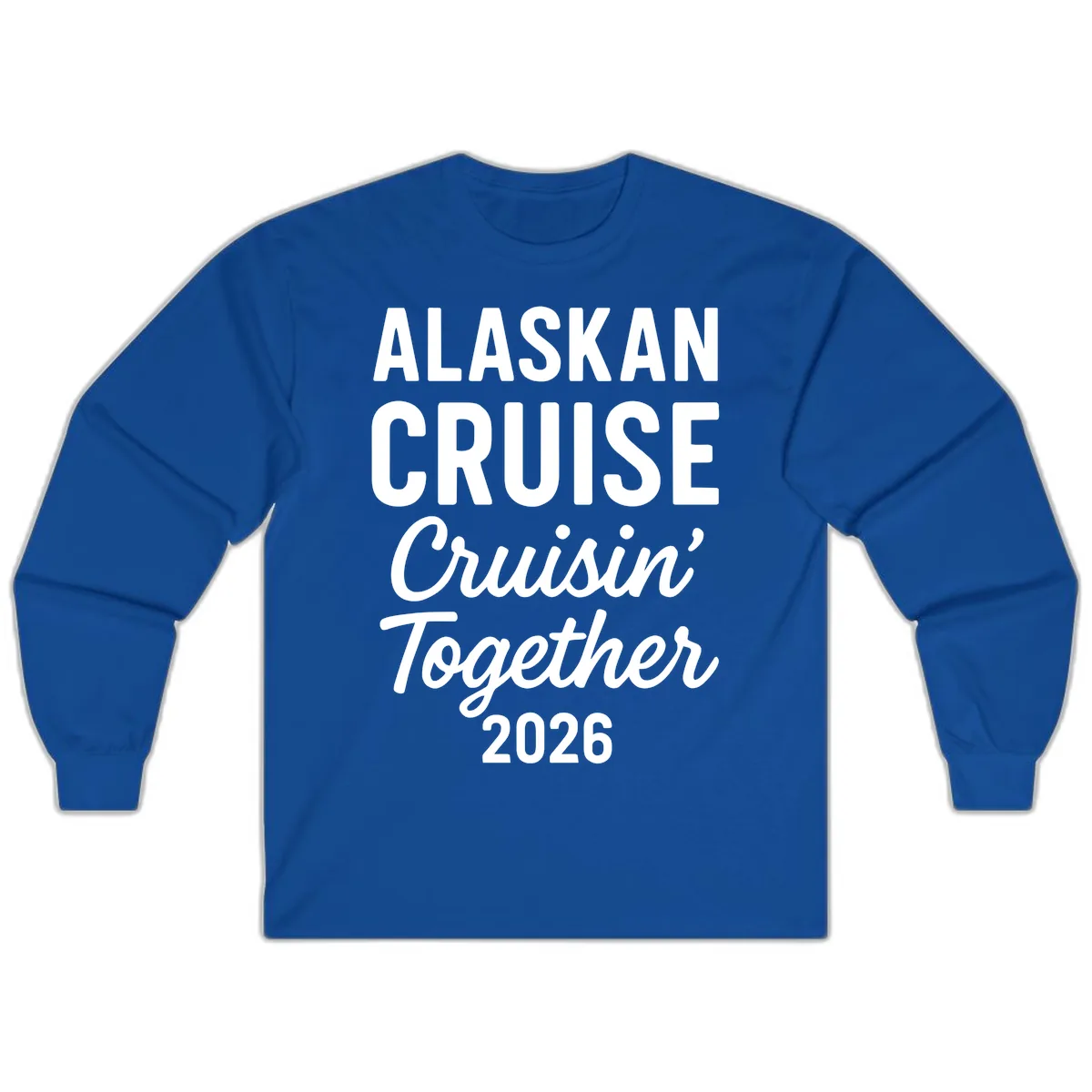 Alaskan Cruise Cruisin' Together 2026 Long Sleeve in Royal