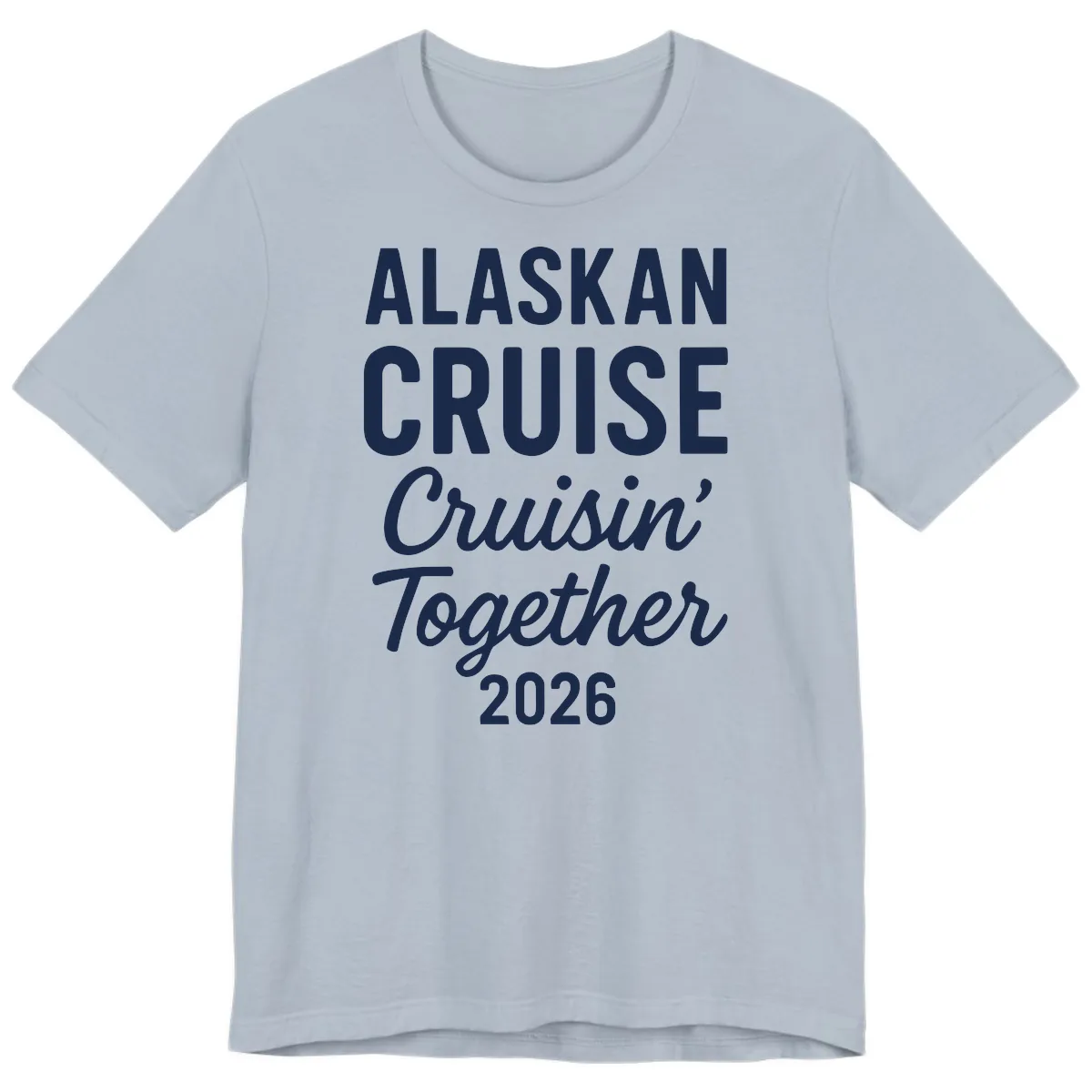 Alaskan Cruise Cruisin' Together 2026 Premium T-Shirt in Light Blue