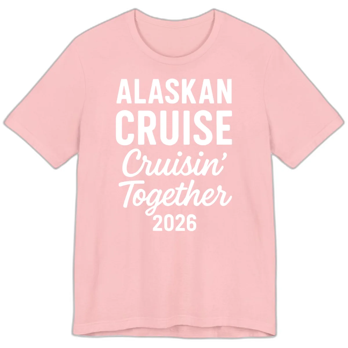 Alaskan Cruise Cruisin' Together 2026 Premium T-Shirt in Pink