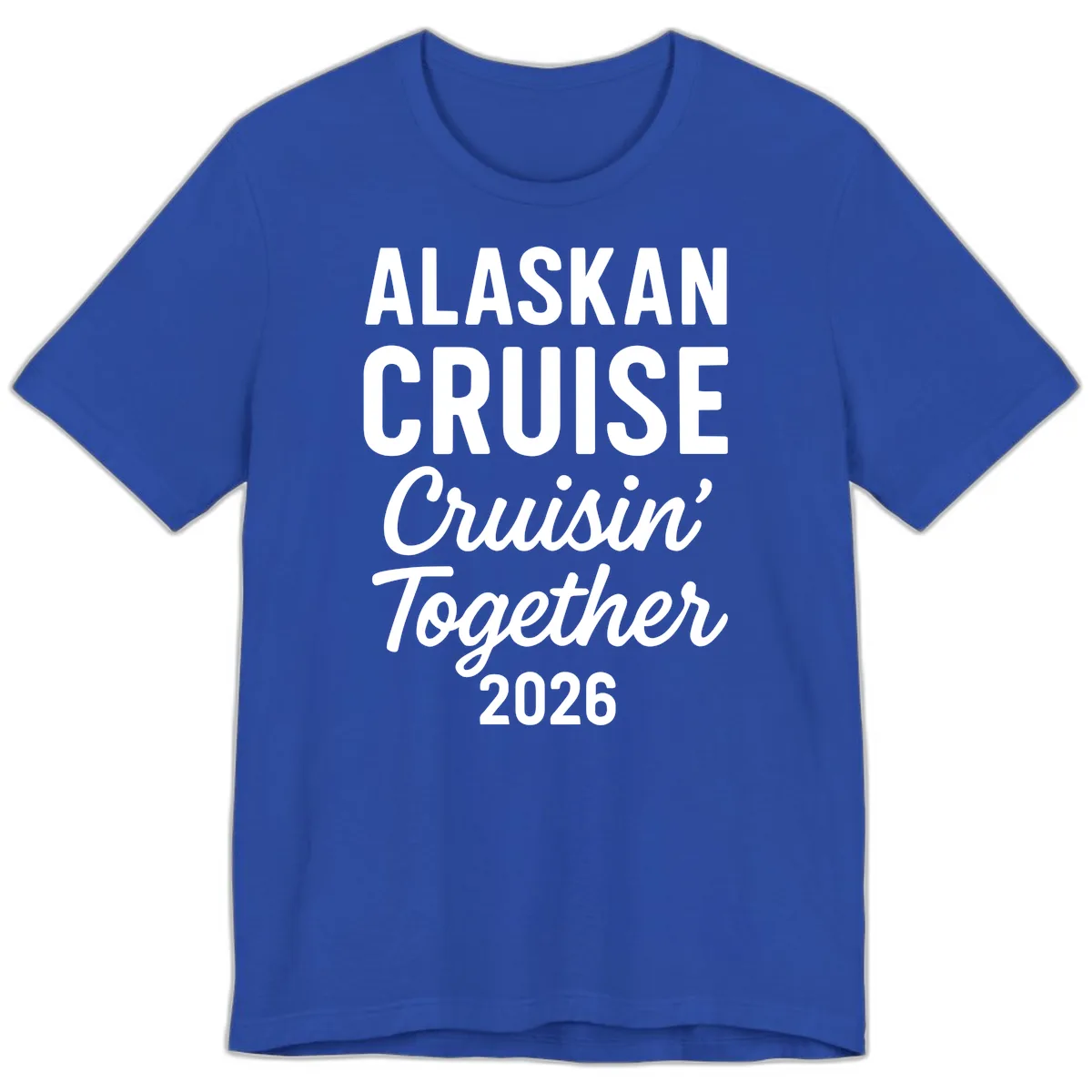 Alaskan Cruise Cruisin' Together 2026 Premium T-Shirt in True Royal