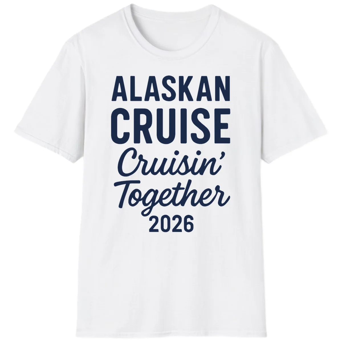 Alaskan Cruise Cruisin' Together 2026 T-Shirt in White