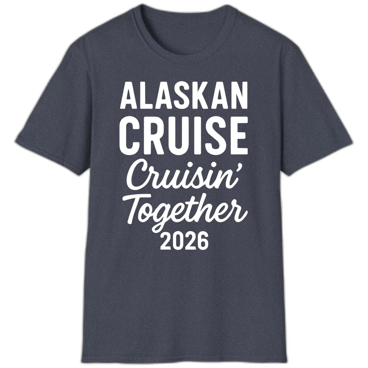 Alaskan Cruise Cruisin' Together 2026 T-Shirt in Heather Navy