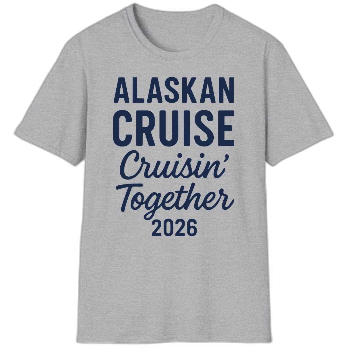 Alaskan Cruise Cruisin' Together 2026 T-Shirt in Sport Grey