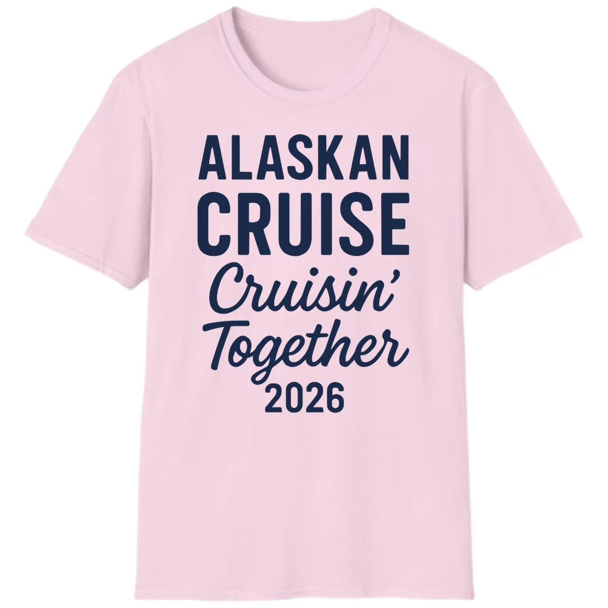 Alaskan Cruise Cruisin' Together 2026 T-Shirt in Light Pink