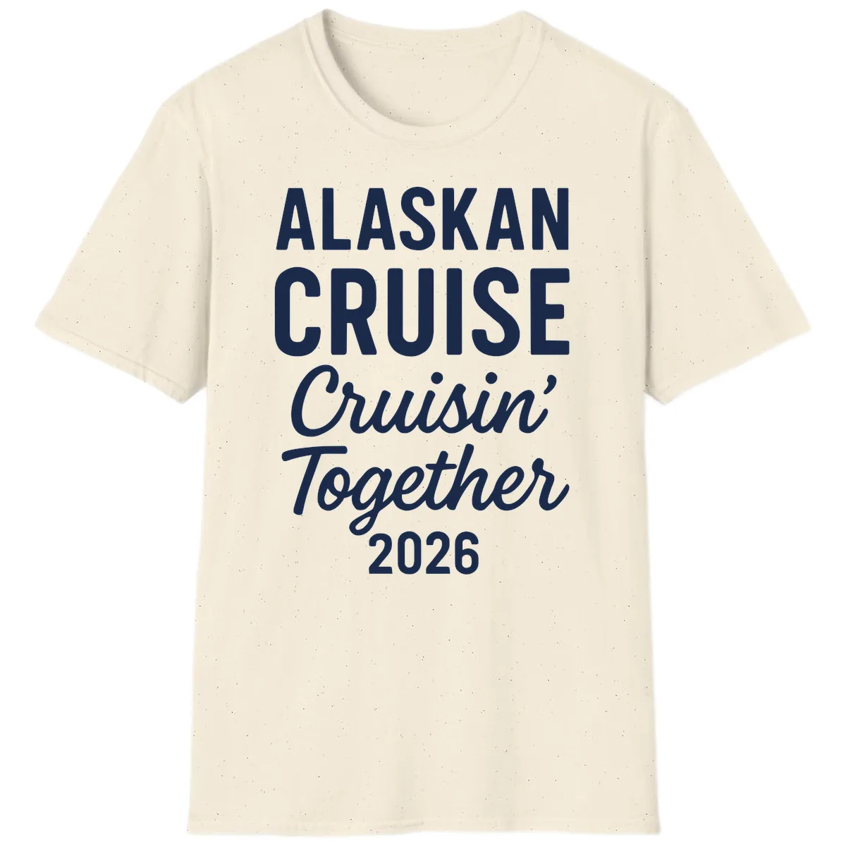 Alaskan Cruise Cruisin' Together 2026 T-Shirt in Natural
