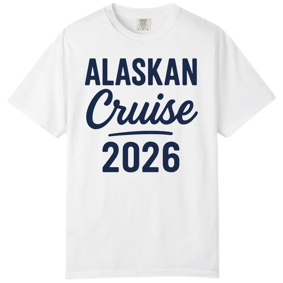 Alaskan Cruise 2026 Comfort Color in White