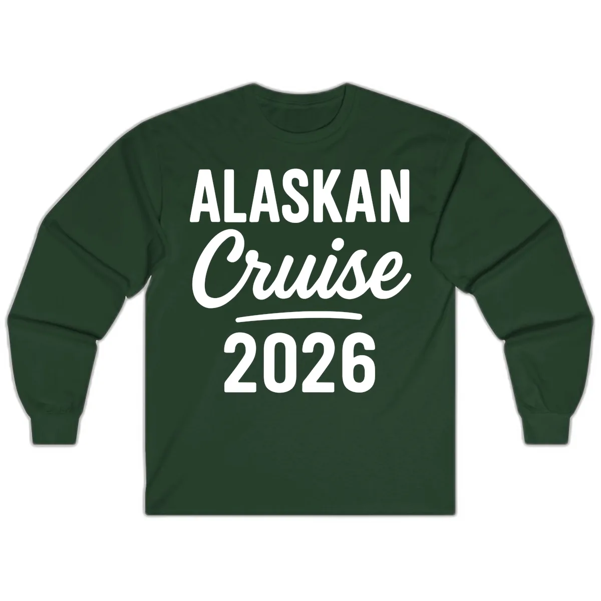 Alaskan Cruise 2026 Long Sleeve in Forest Green