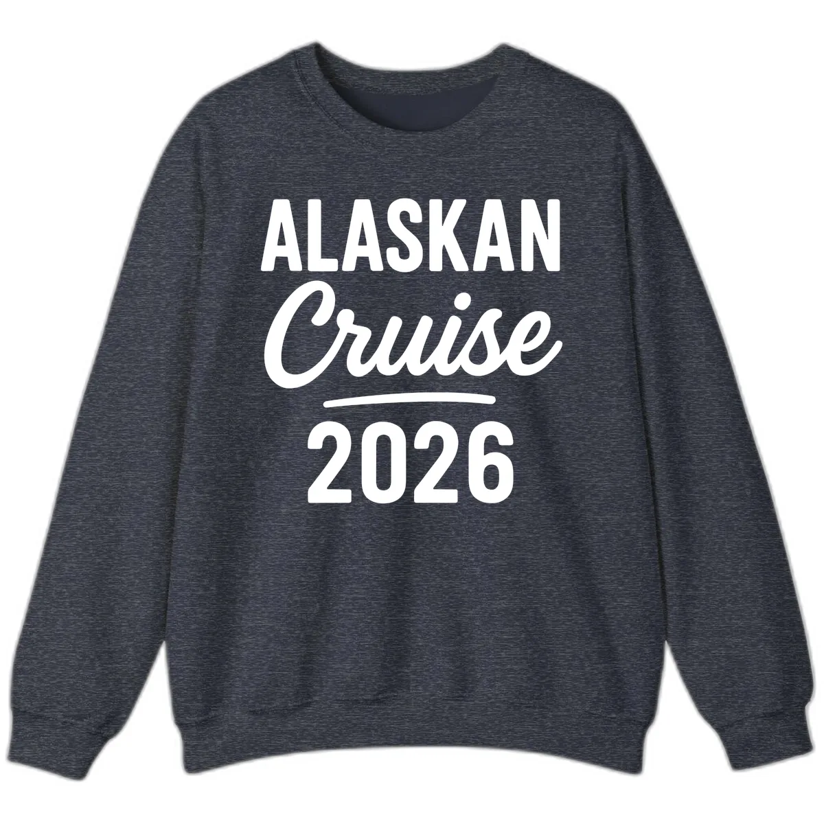 Alaskan Cruise 2026 Sweatshirt in Heather Sport Dark Navy