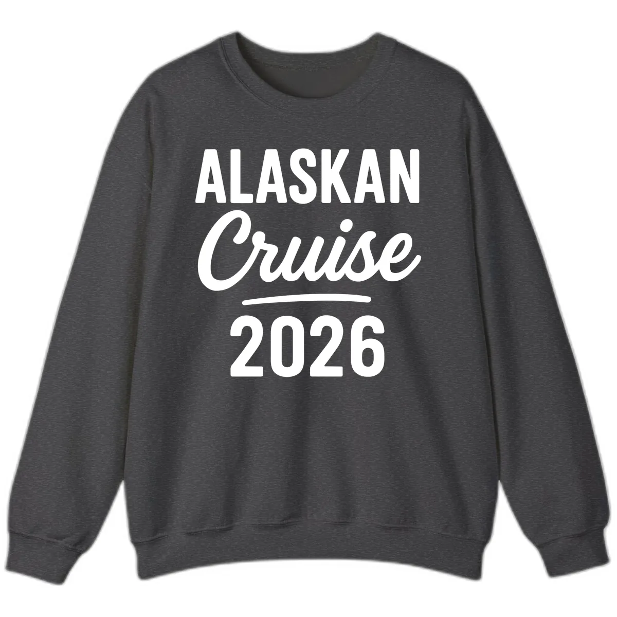 Alaskan Cruise 2026 Sweatshirt in Dark Heather
