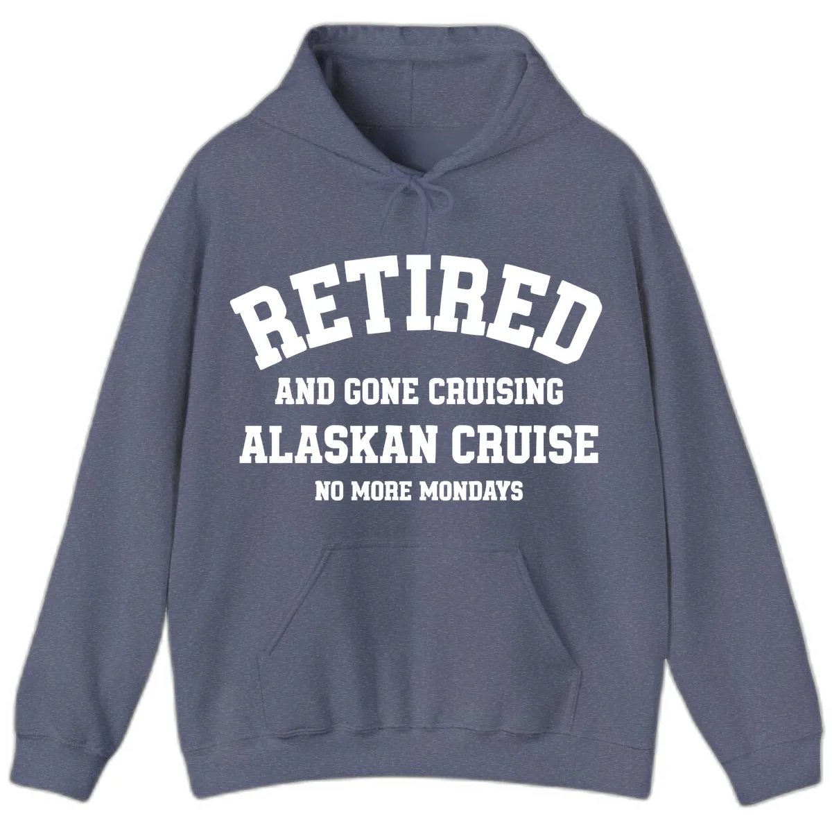 Retired And Gone Cruising Alaska Hoodie in Heather Navy