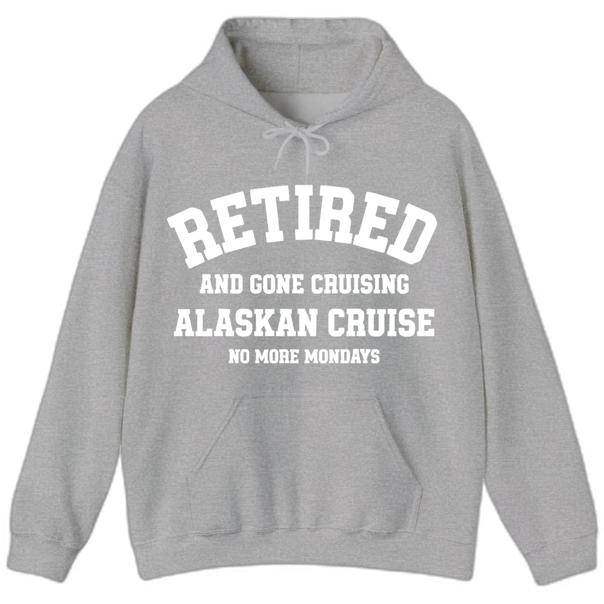 Retired And Gone Cruising Alaska Hoodie in Sport Grey