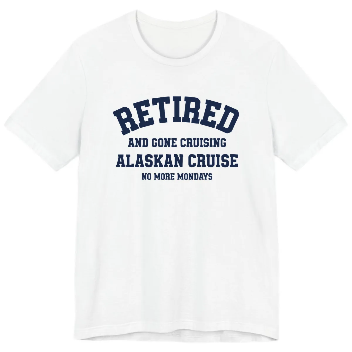 Retired And Gone Cruising Alaska Premium T-Shirt in White