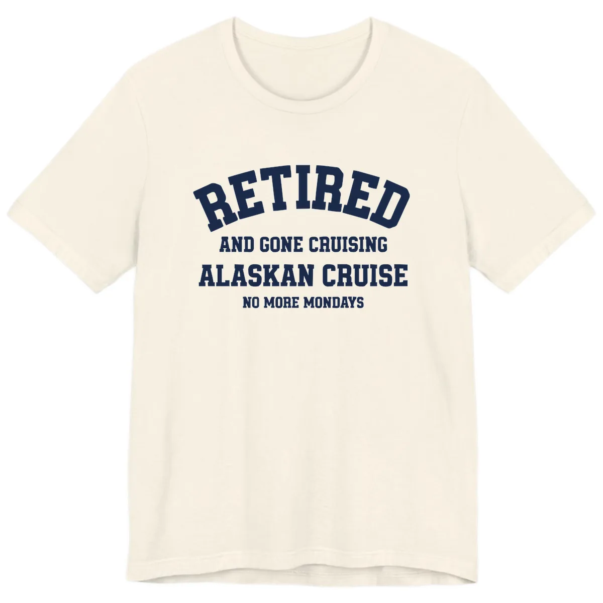 Retired And Gone Cruising Alaska Premium T-Shirt in Natural