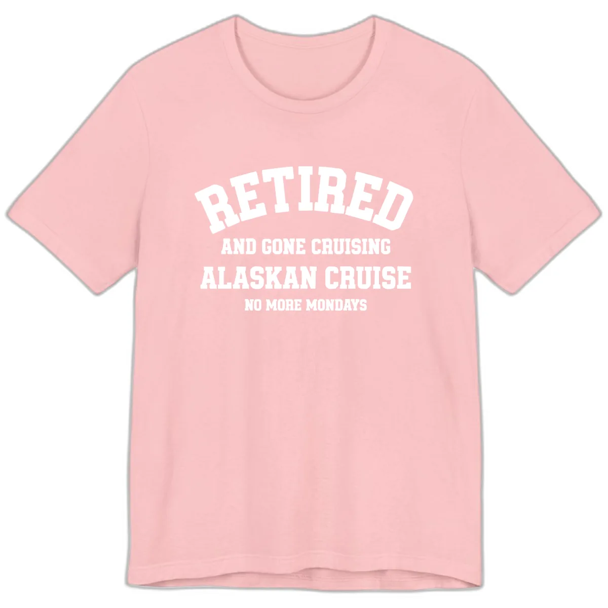 Retired And Gone Cruising Alaska Premium T-Shirt in Pink