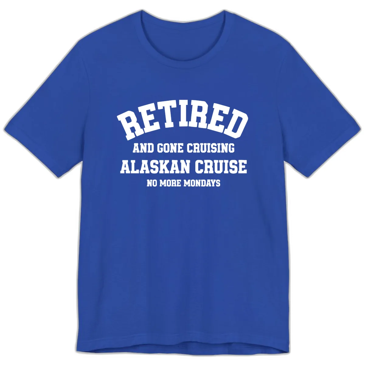 Retired And Gone Cruising Alaska Premium T-Shirt in True Royal