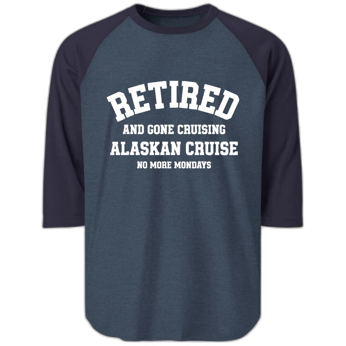 Retired And Gone Cruising Alaska Raglan 3/4 in Heather Denim Navy
