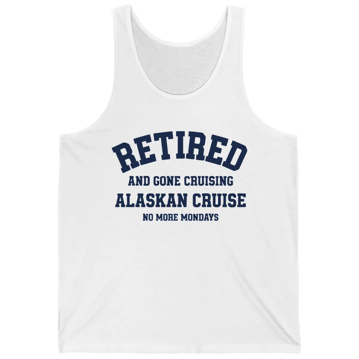 Retired And Gone Cruising Alaska Tank in White