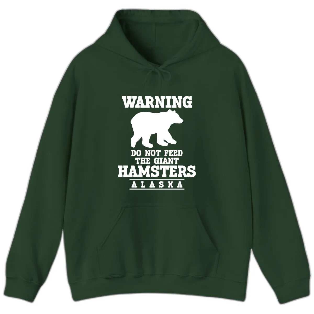 Do Not Feed The Giant Hamsters Hoodie in Forest Green