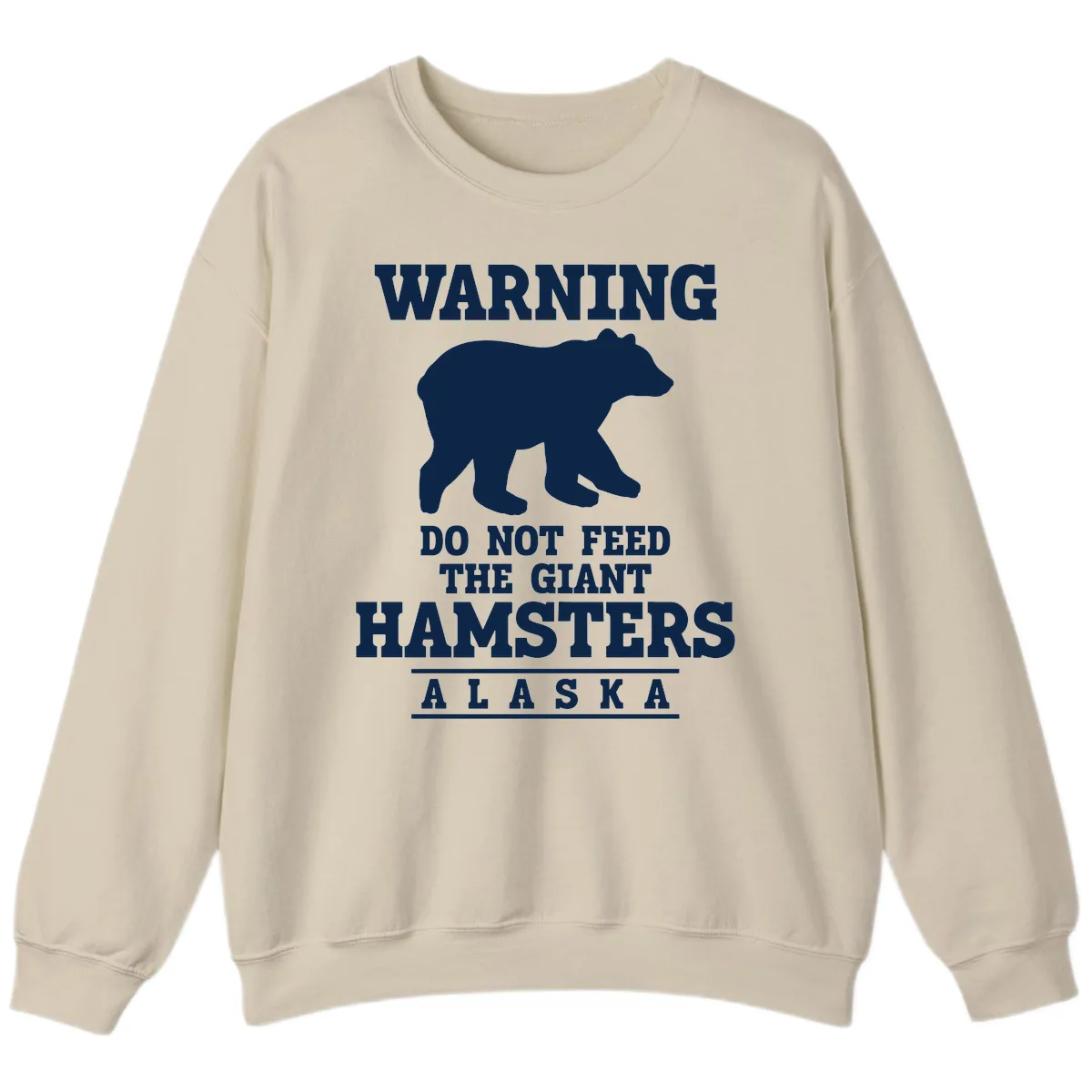 Do Not Feed The Giant Hamsters Sweatshirt in Sand