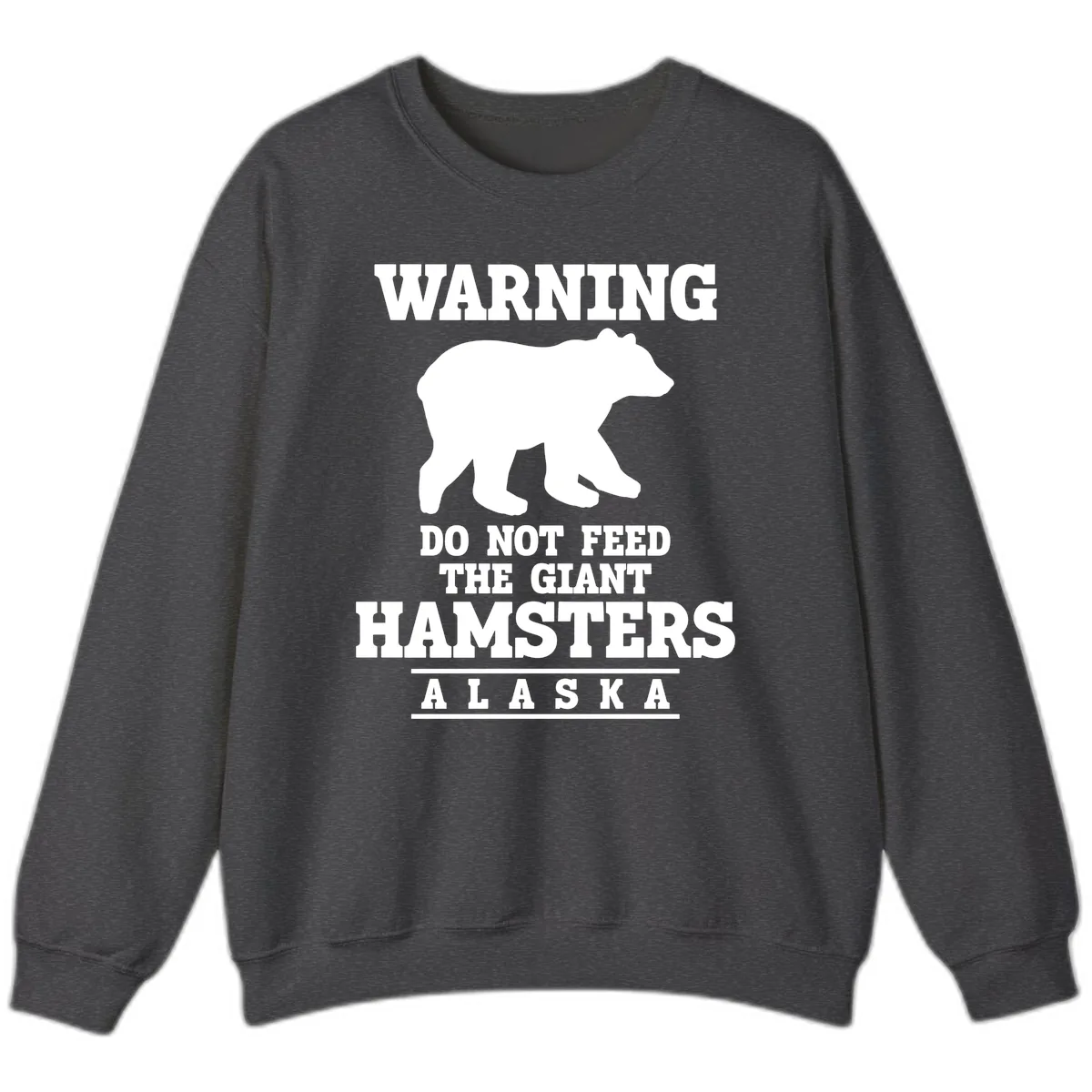 Do Not Feed The Giant Hamsters Sweatshirt in Dark Heather