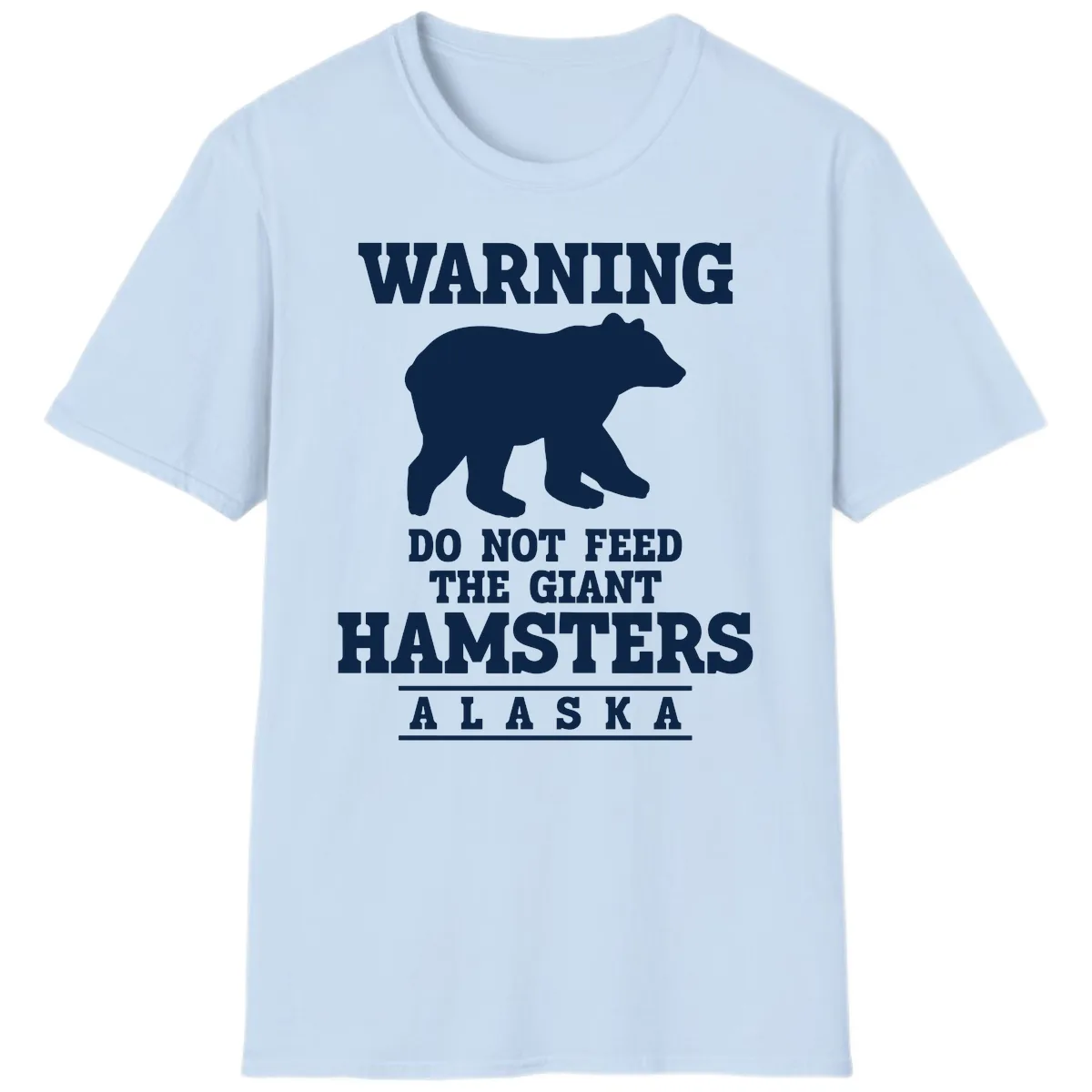 Do Not Feed The Giant Hamsters T-Shirt in Light Blue