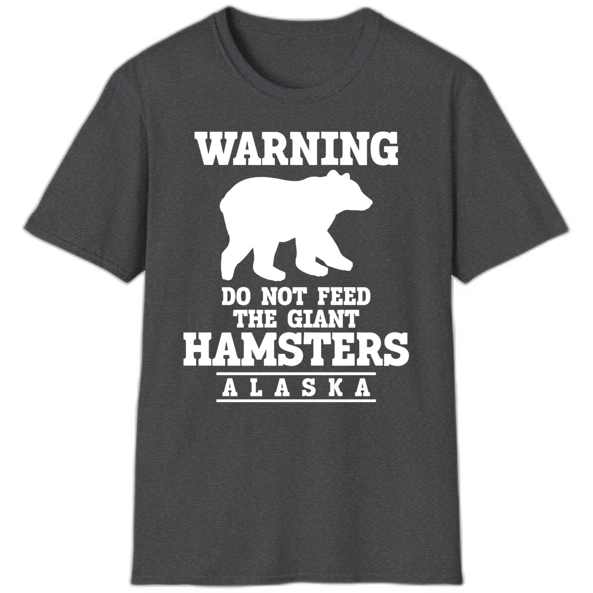 Do Not Feed The Giant Hamsters T-Shirt in Dark Heather