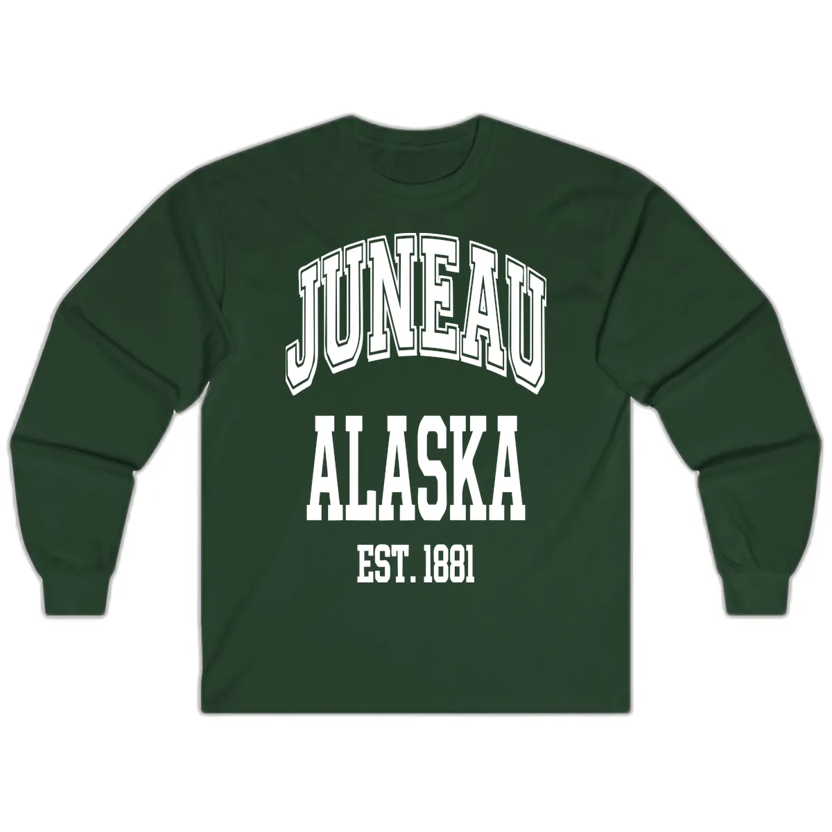 Juneau At Alaska Est 1881 Long Sleeve in Forest Green