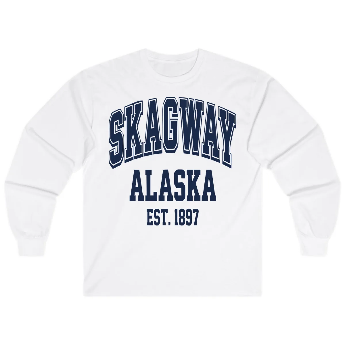 Skagway Alaska Established 1897 Long Sleeve in White