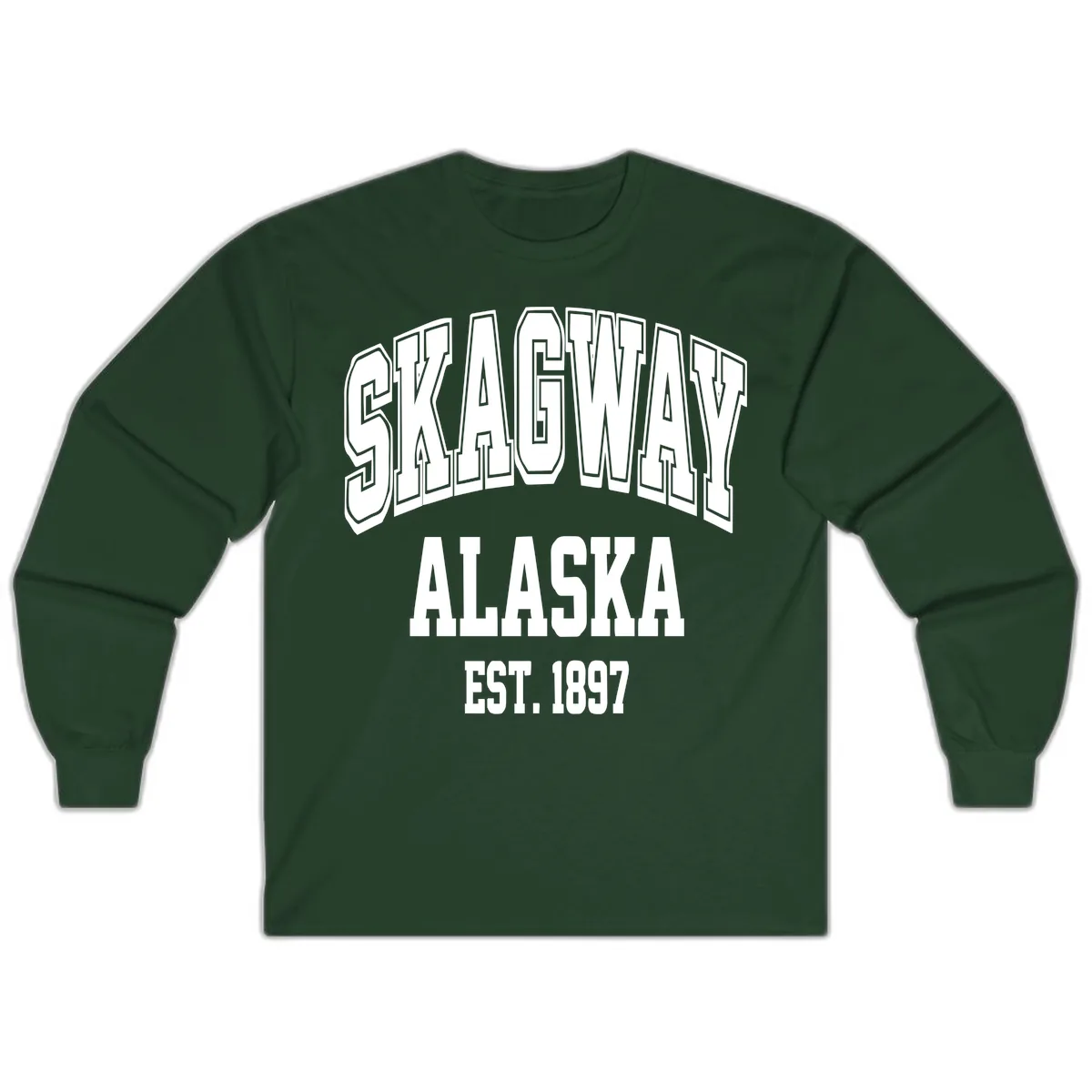Skagway Alaska Established 1897 Long Sleeve in Forest Green