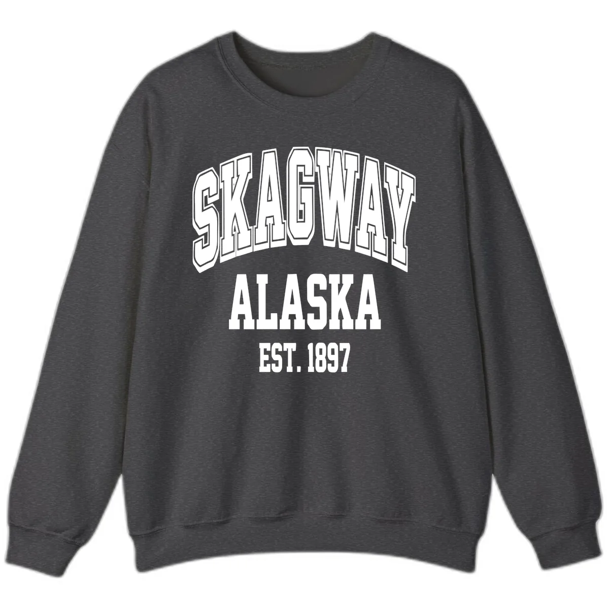 Skagway Alaska Established 1897 Sweatshirt in Dark Heather