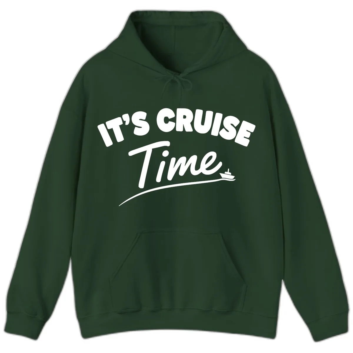 It's Cruise Time Hoodie in Forest Green