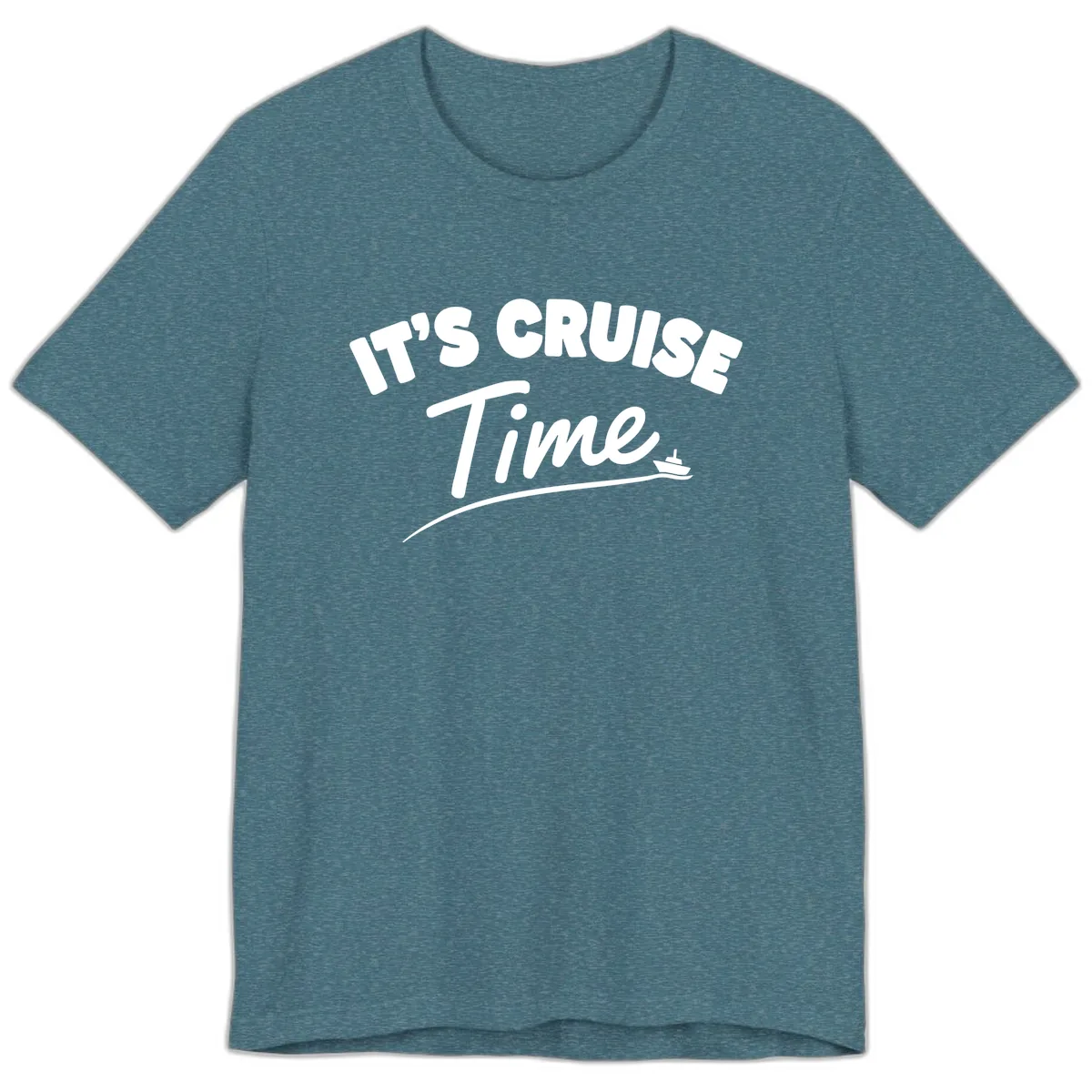 It's Cruise Time Premium T-Shirt in Heather Deep Teal
