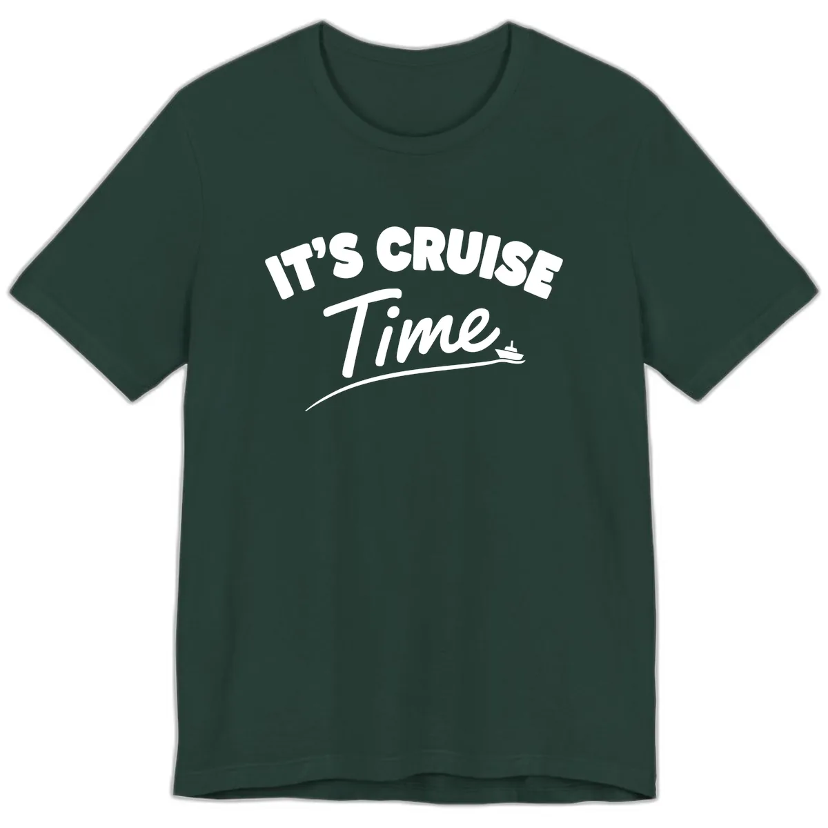 It's Cruise Time Premium T-Shirt in Forest