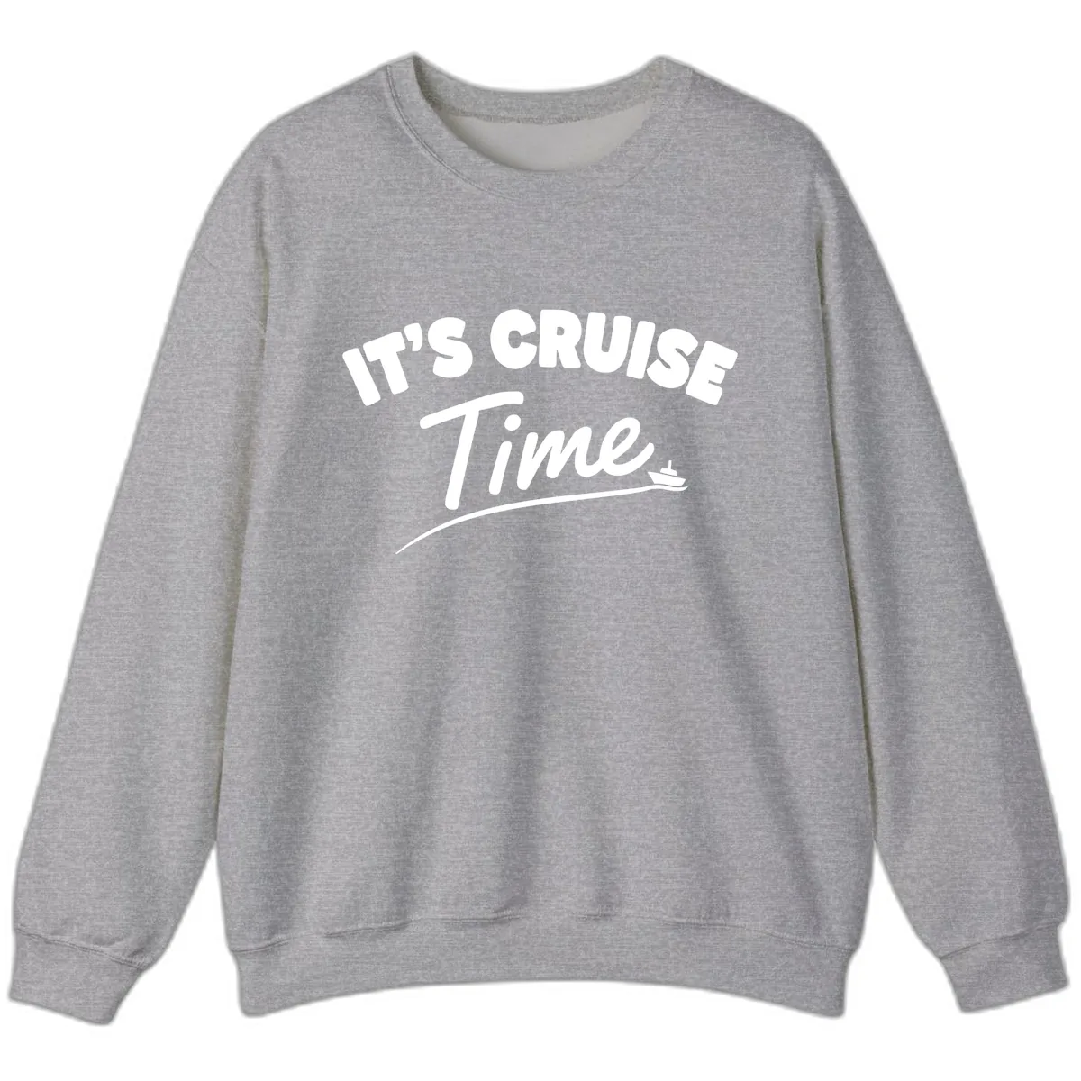 It's Cruise Time Sweatshirt in Sport Grey