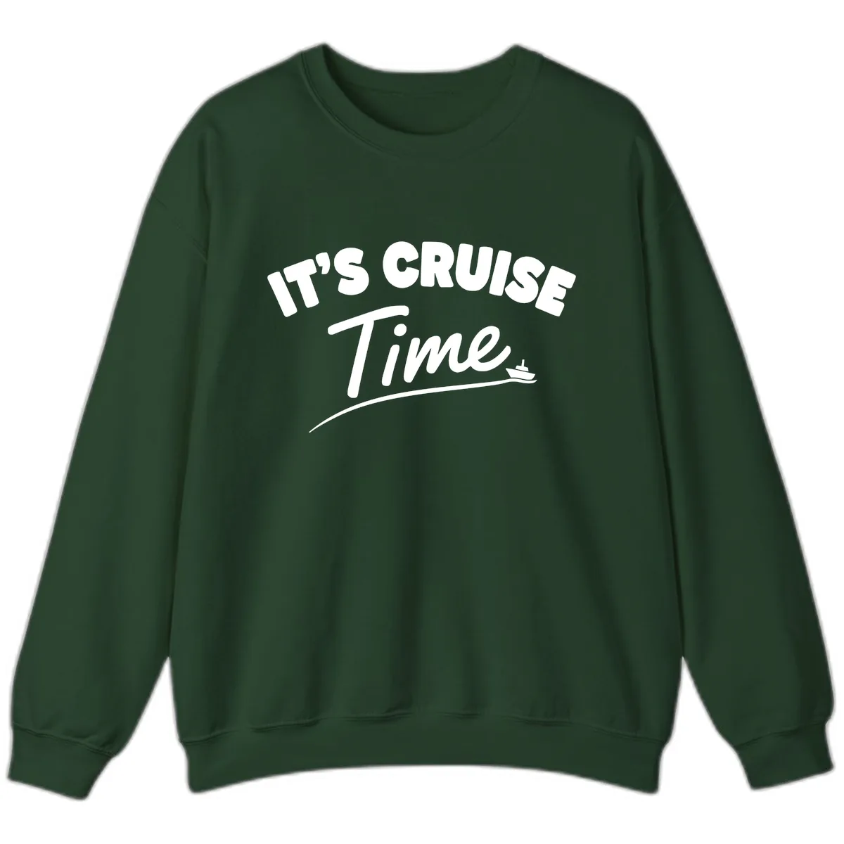It's Cruise Time Sweatshirt in Forest Green