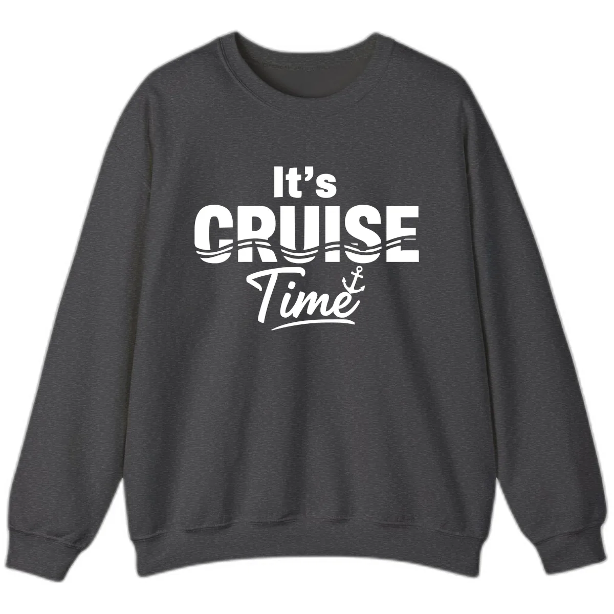 It's Cruise Time Sweatshirt in Dark Heather