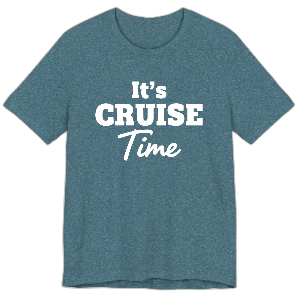 It's Cruise Time Premium T-Shirt in Heather Deep Teal