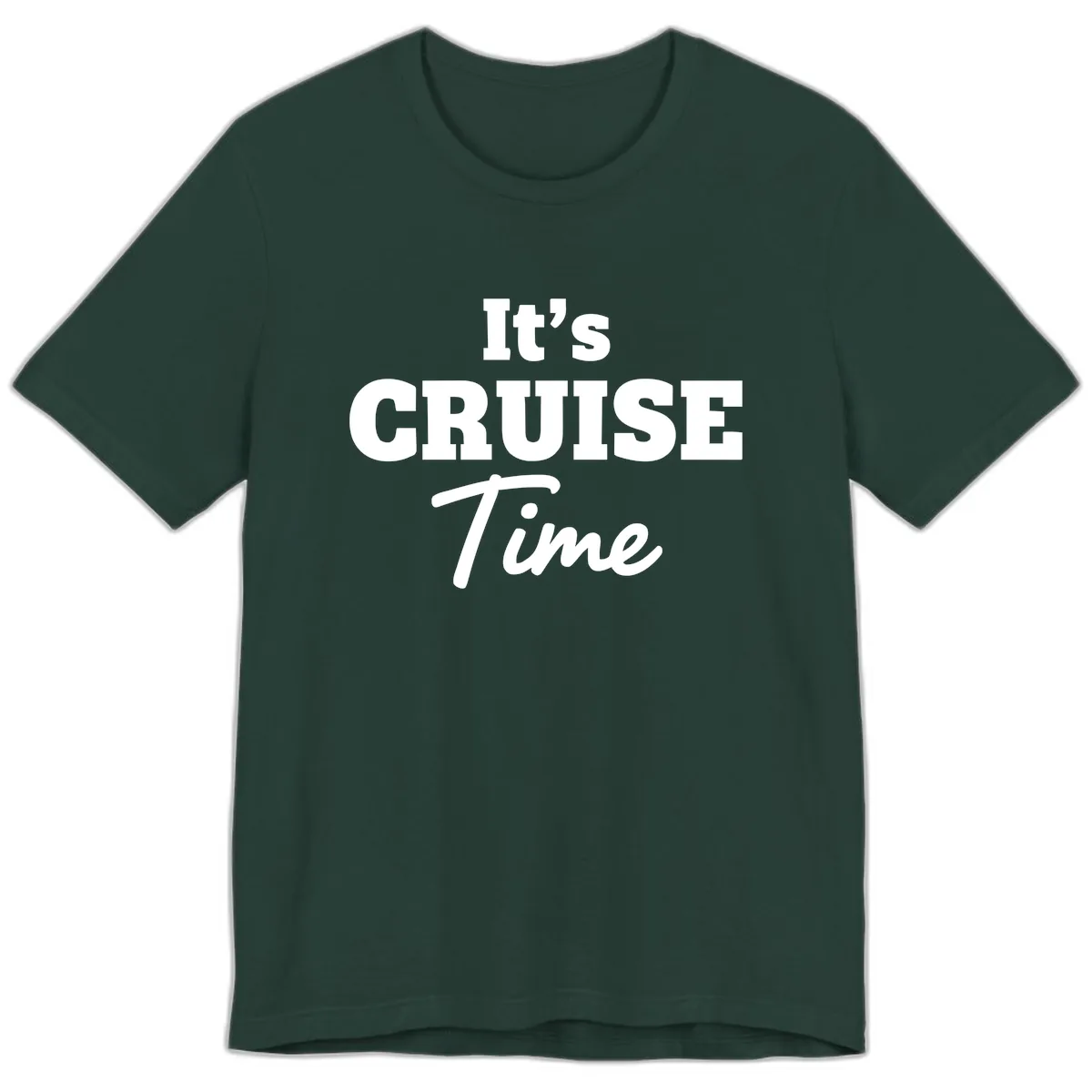 It's Cruise Time Premium T-Shirt in Forest