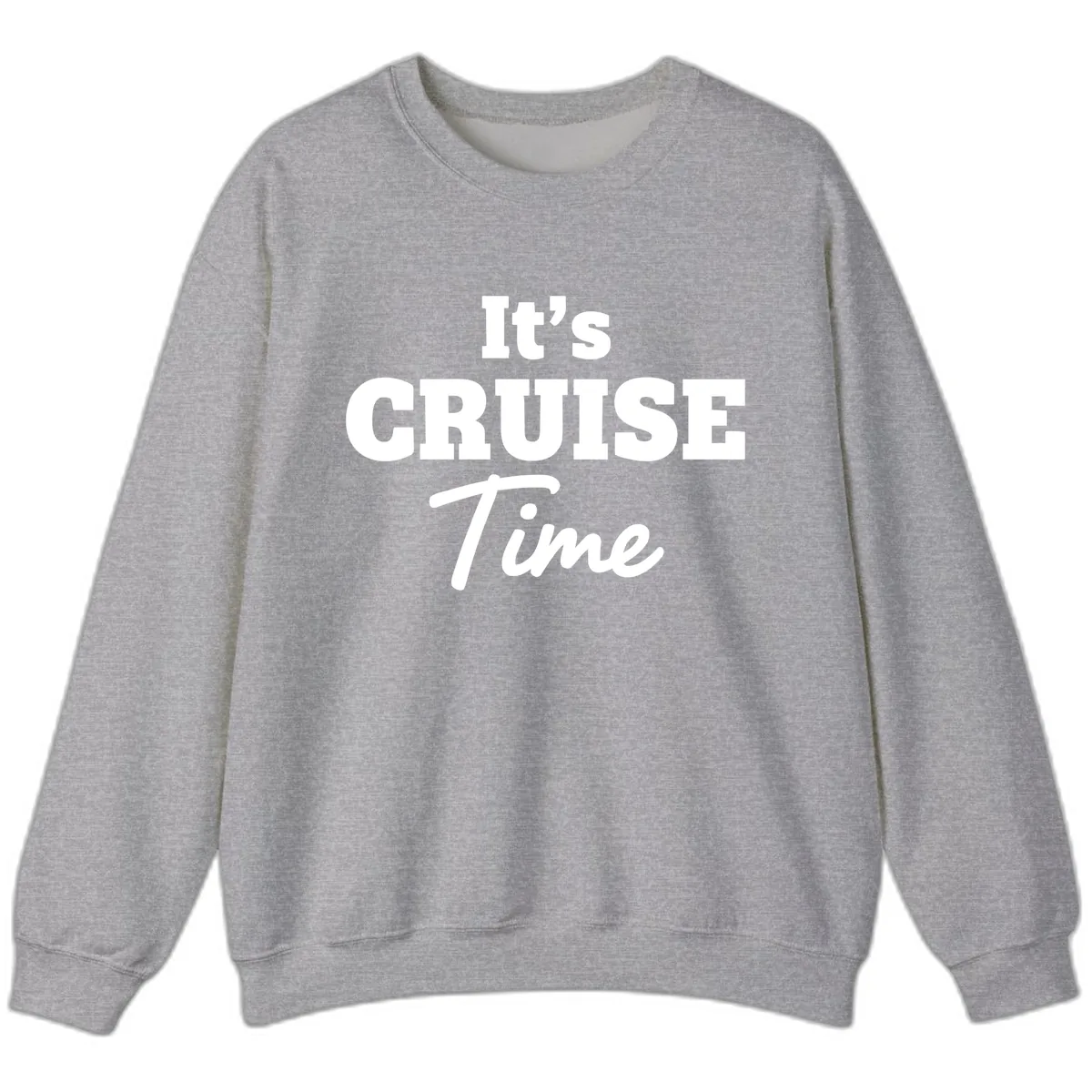 It's Cruise Time Sweatshirt in Sport Grey