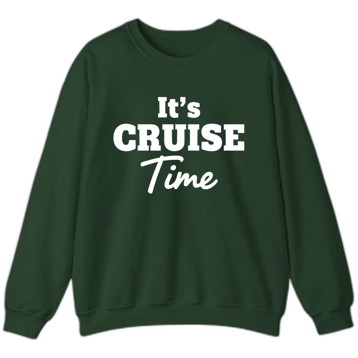 It's Cruise Time Sweatshirt in Forest Green