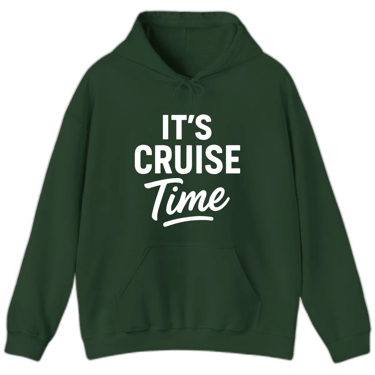 It's Cruise Time Hoodie in Forest Green