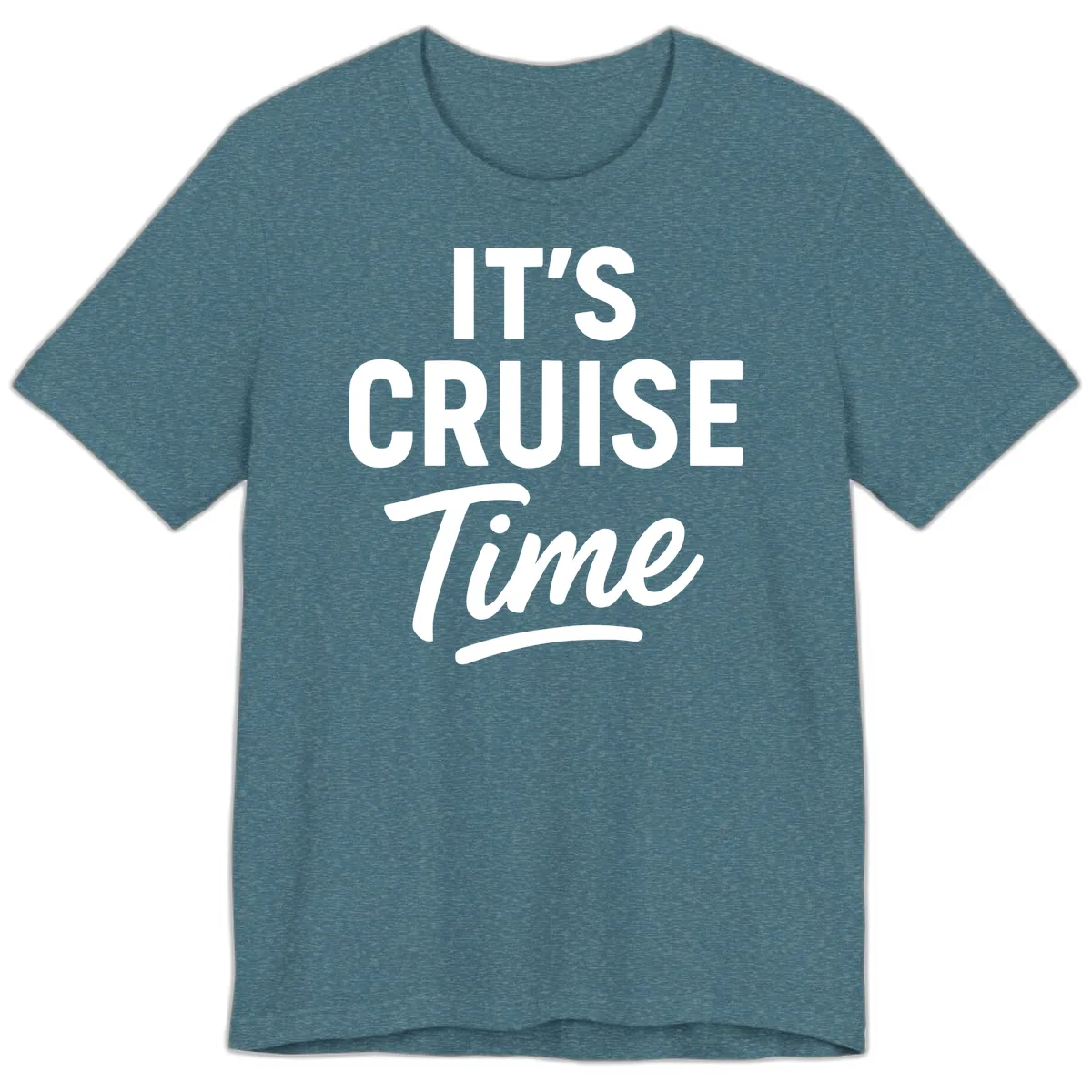 It's Cruise Time Premium T-Shirt in Heather Deep Teal