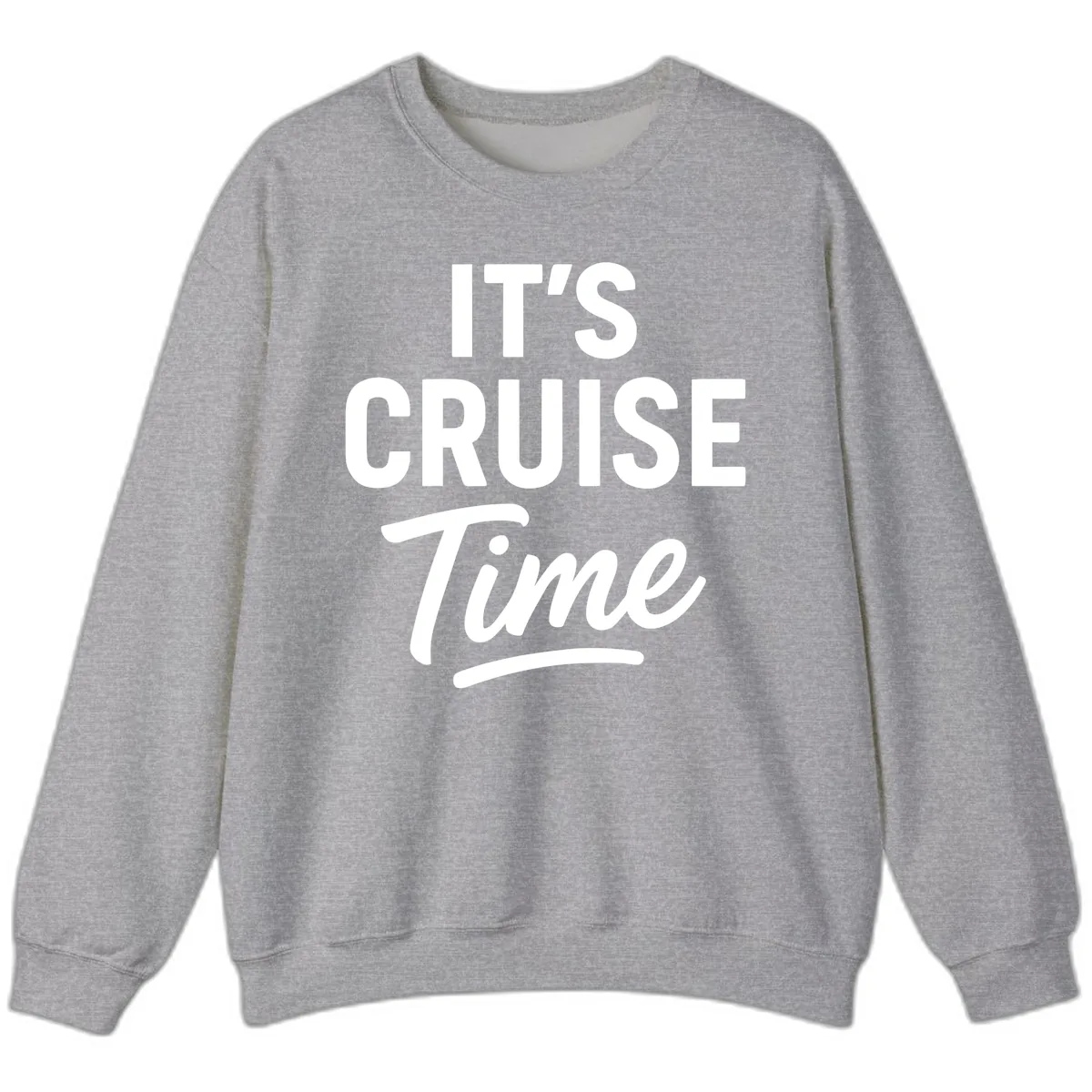 It's Cruise Time Sweatshirt in Sport Grey